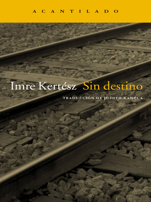 Title details for Sin destino by Imre Kertész - Wait list